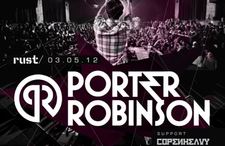 Porter Robinson / 3. Maj / Rust